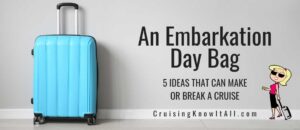 Ckia Home Page 11 5 Embarkation Day Bag Ideas That Can Make Or Break A Cruise
